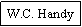 Text Box: W.C. Handy